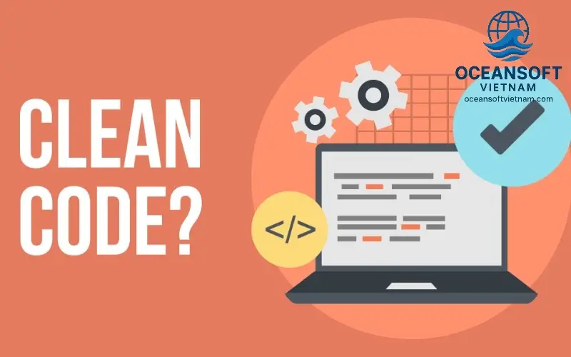 Vì sao lập trình viên cần tuân thủ kỹ thuật Clean Code 2 Vì sao lập trình viên cần tuân thủ Kỹ thuật Clean Code?